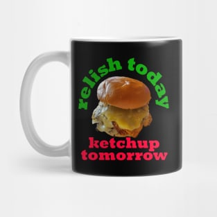 Food Pun Relish Today Ketchup Tomorrow Double Stack Cheeseburger Mug